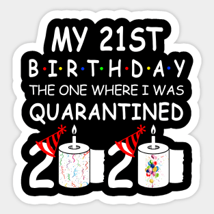 My 21st Birthday The One Where I Was Quarantined 2020 Sticker